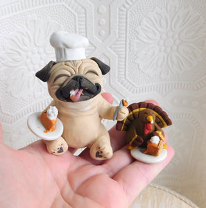 Thanksgiving "Best part of the day" Pug Chef & turkey Hand Sculpted Collectible