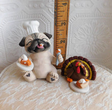 Load image into Gallery viewer, Thanksgiving &quot;Best part of the day&quot; Pug Chef &amp; turkey Hand Sculpted Collectible