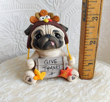 Load image into Gallery viewer, Thanksgiving Give Thanks Turkey Hat Pug  Hand Sculpted Collectible