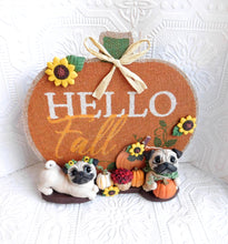 Load image into Gallery viewer, Hello Fall  Autumn Pug Home Decor Hand sculpted Clay Collectible