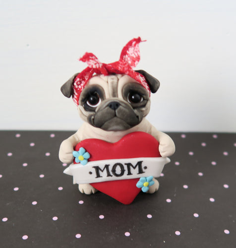 Mother's Day Pug with MOM heart Hand Sculpted Collectible