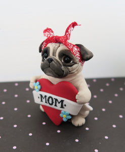 Mother's Day Pug with MOM heart Hand Sculpted Collectible