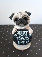 Load image into Gallery viewer, Pug Best Dog Dad Ever Hand Sculpted Collectible