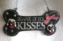 Load image into Gallery viewer, Beware of Kisses Pug lover Sign Furever Clay Home Decor
